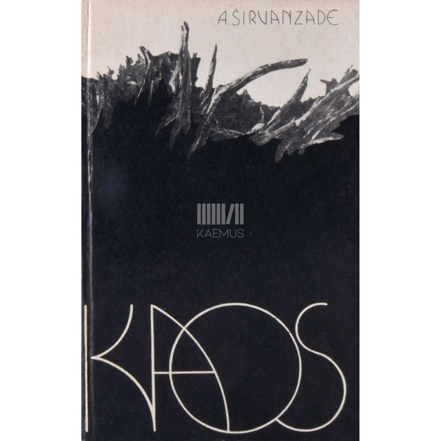 Aleksandr Širvanzade - Kaos. Armeenia kirjaniku romaan