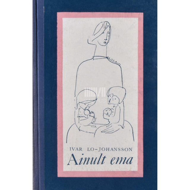 Ivar Lo-Johansson - Ainult ema