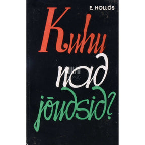 Ervin Hollós Kuhu nad jõudsid