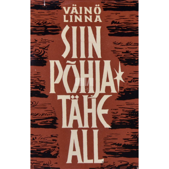 Väinö Linna - Siin Põhjatähe all 2. osa