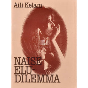 Aili Kelam Naise eludilemma