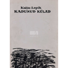 Kalju Lepik Kadunud külad. Üheteistkümnes kogu luuletusi