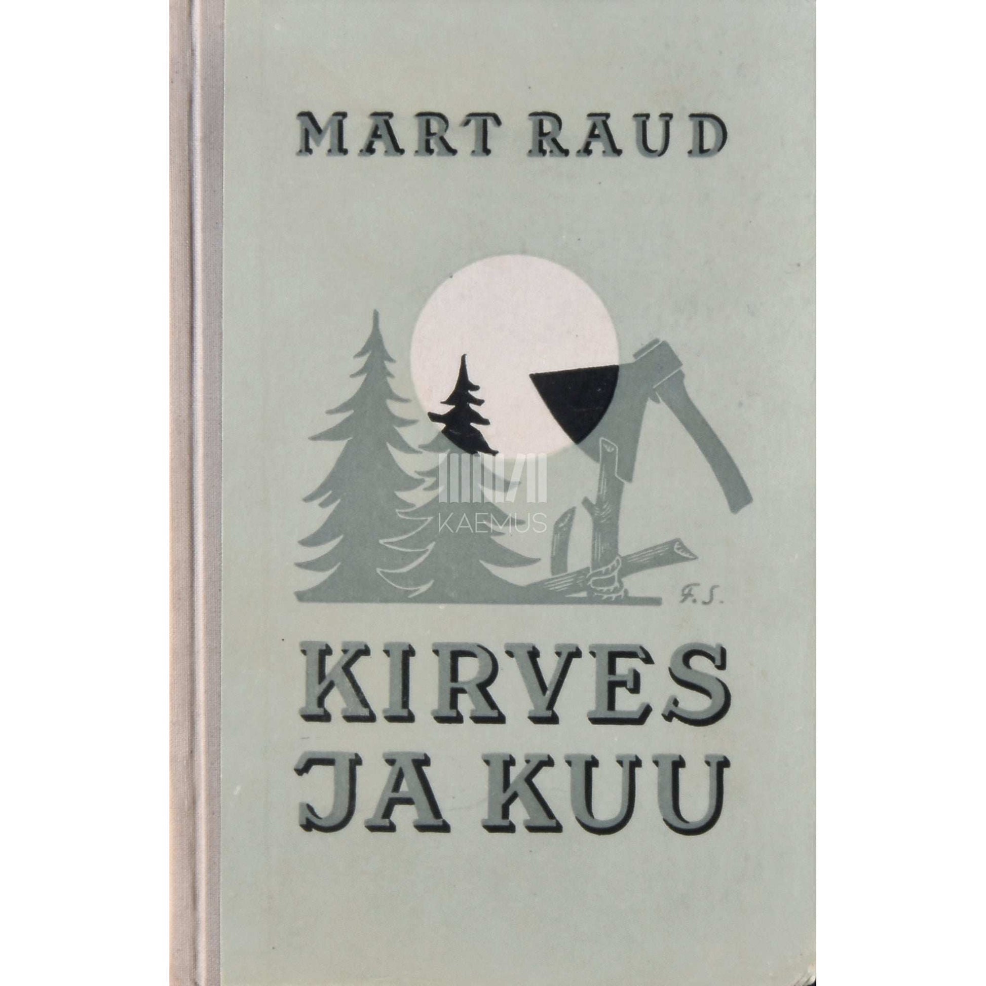 Mart Raud - Kirves ja kuu