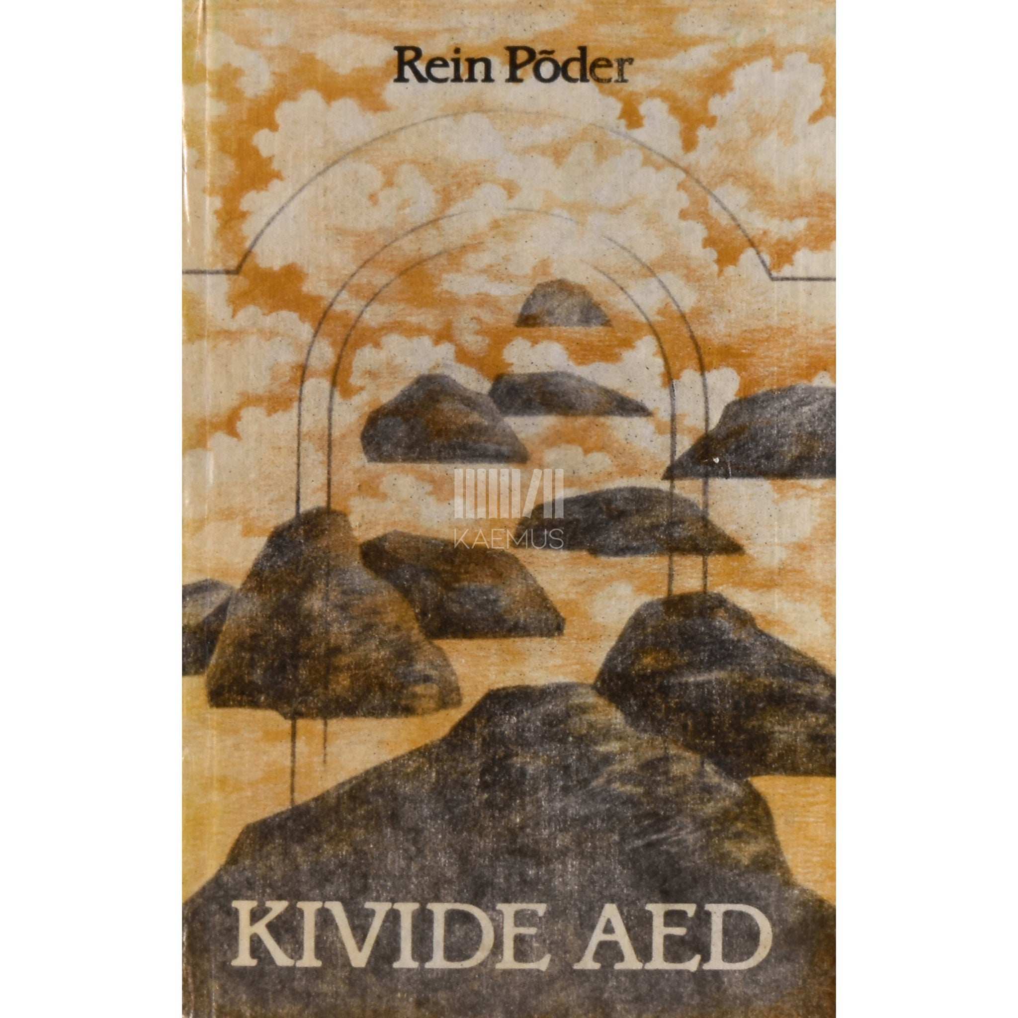 Rein Põder Kivide aed. Etüüde, refleksioone, esseid