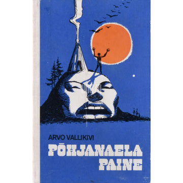 Arvo Vallikivi - Põhjanaela paine. Muinasjutud