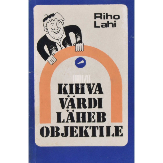 Riho Lahi - Kihva Värdi läheb objektile. Följetonid