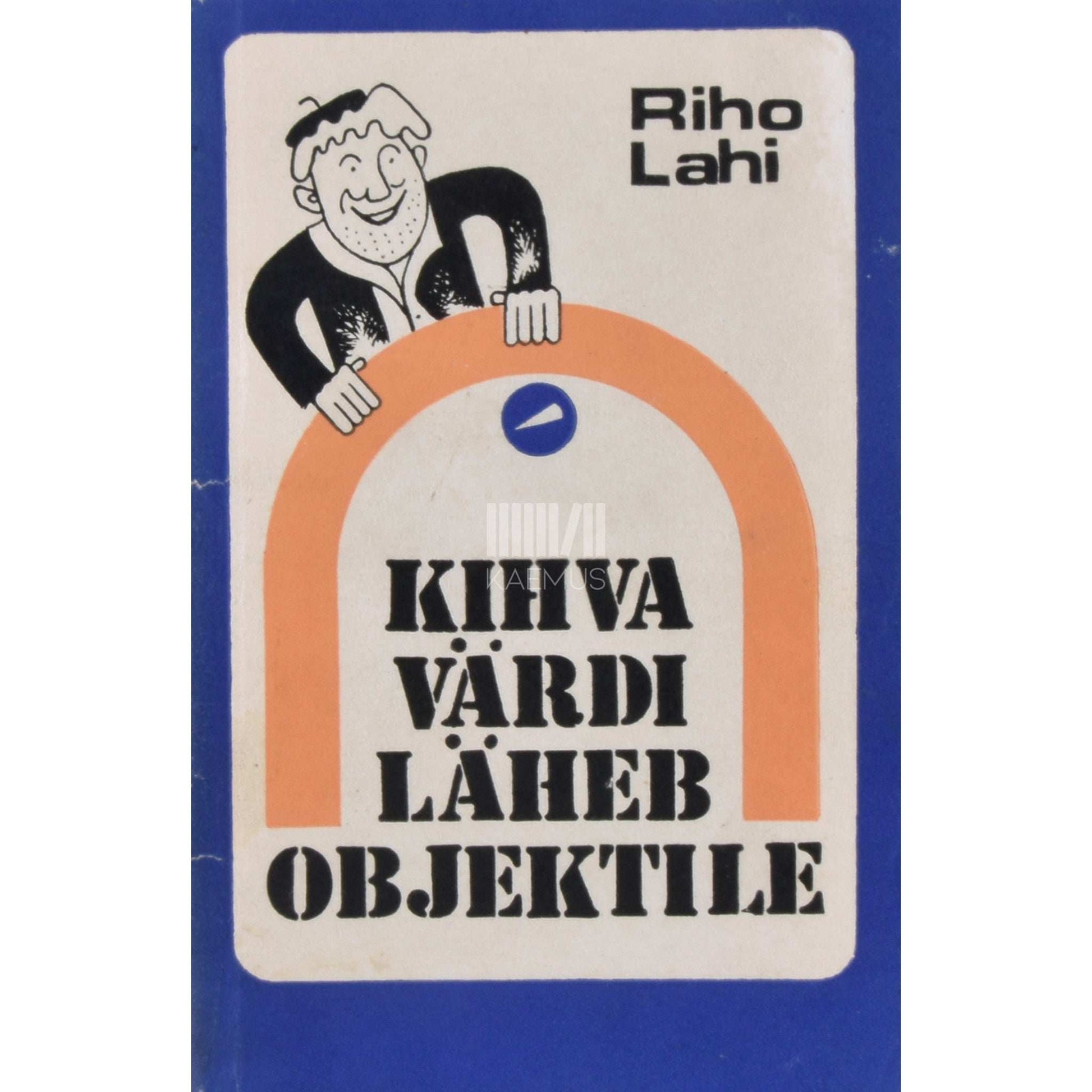 Riho Lahi - Kihva Värdi läheb objektile. Följetonid
