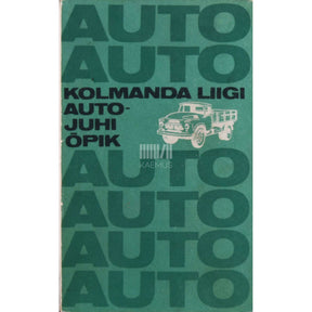 … Auto. Kolmanda liigi autojuhi õpik