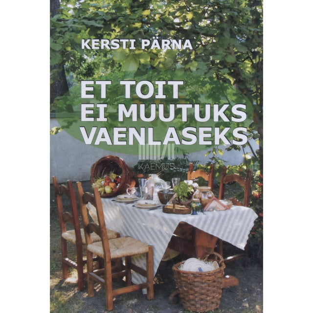 Kersti Pärna - Et toit ei muutuks vaenlaseks