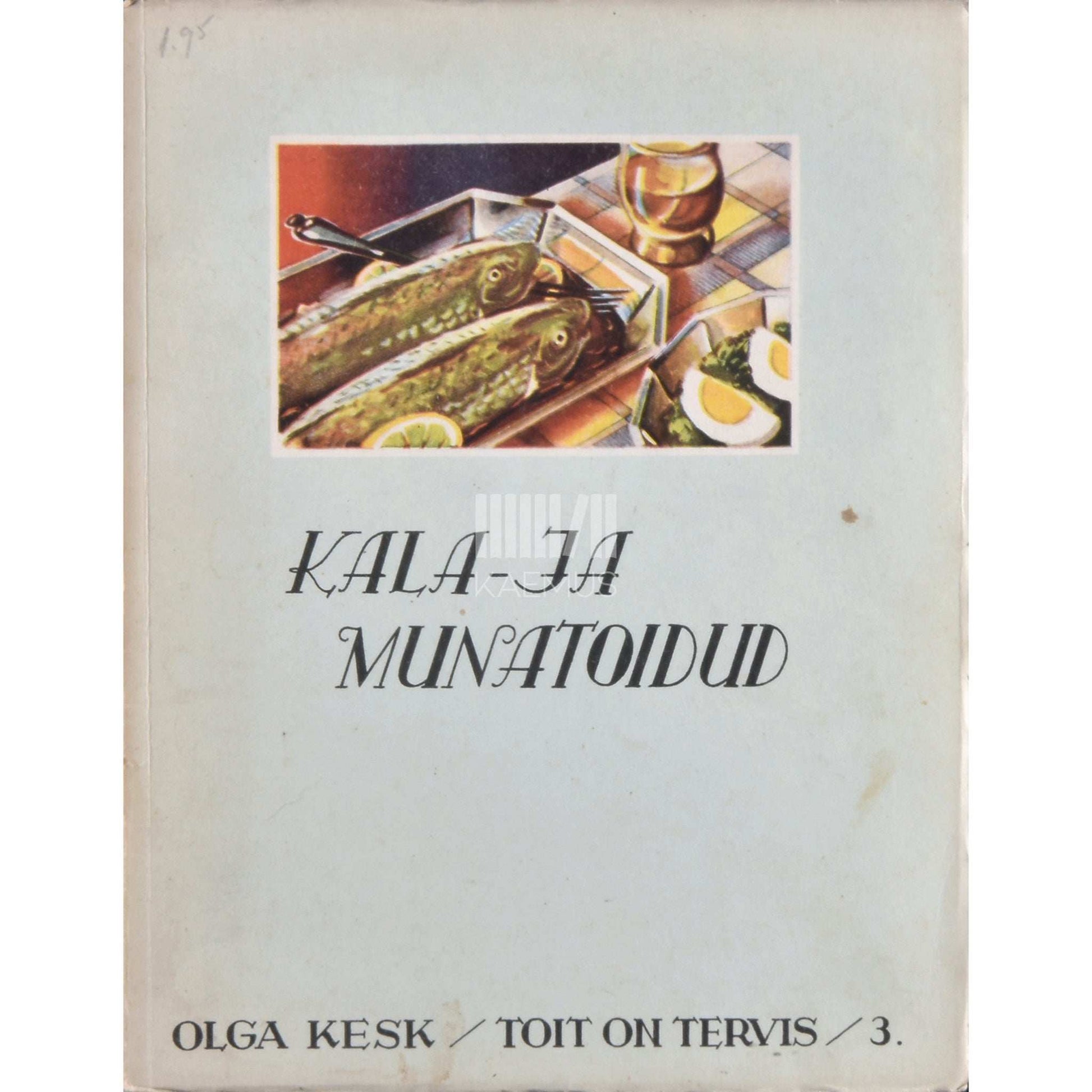 Olga Kesk - Toit on tervis. Kala- ja munatoidud 3. osa