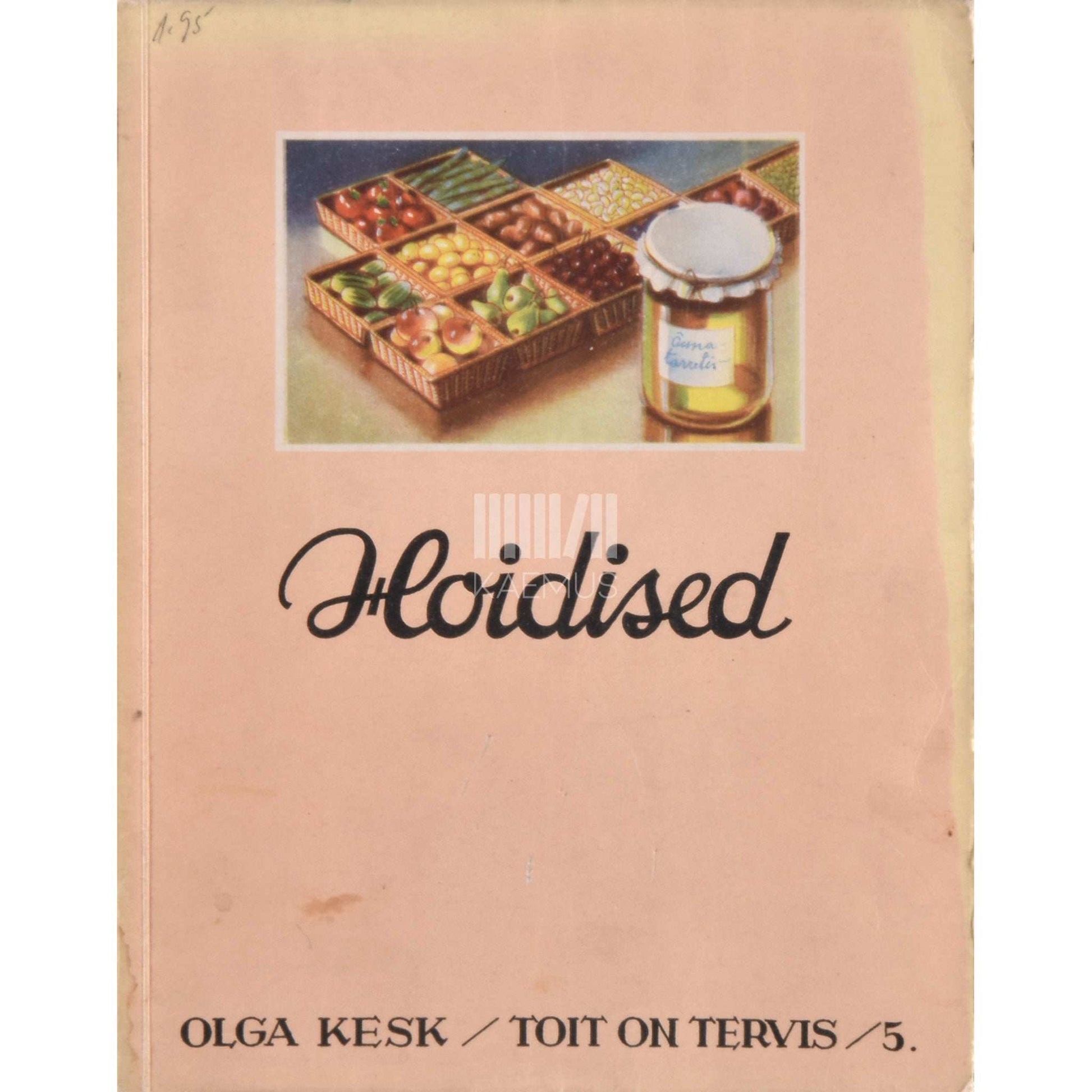 Olga Kesk - Toit on tervis. Hoidised 5. osa