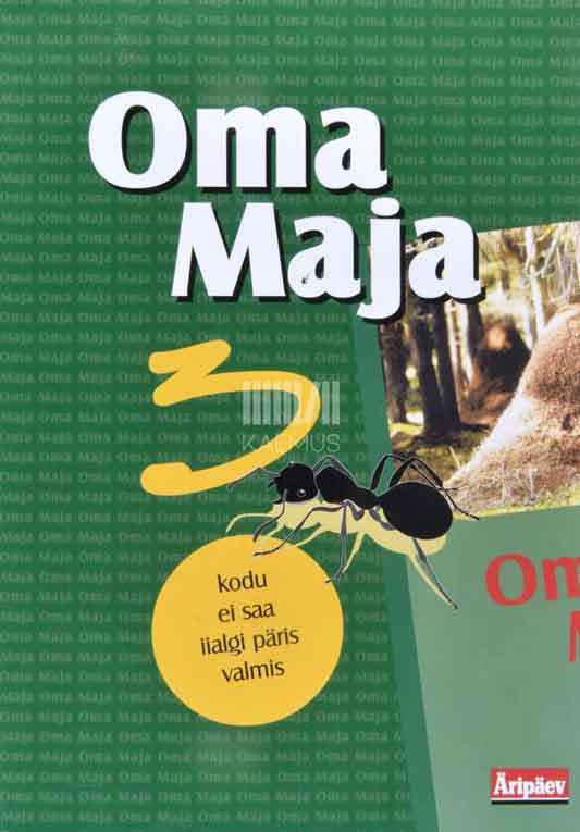 Oma Maja 3. osa. Kodu ei saa iialgi päris valmis - Kaemus