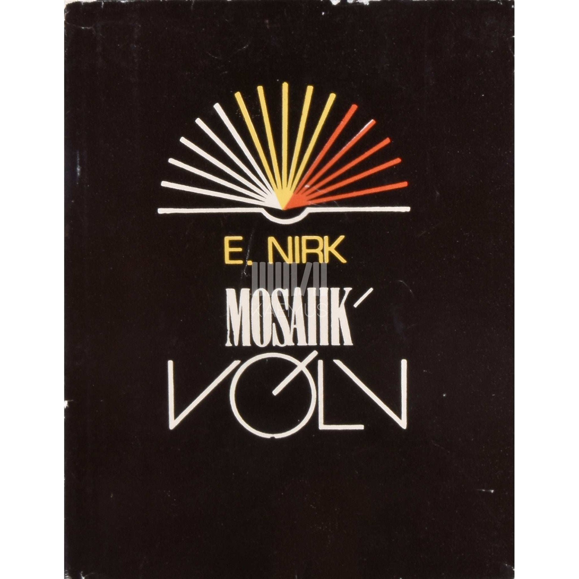 Endel Nirk - Mosaiikvõlv. Esseed, luuletused, marginaalid