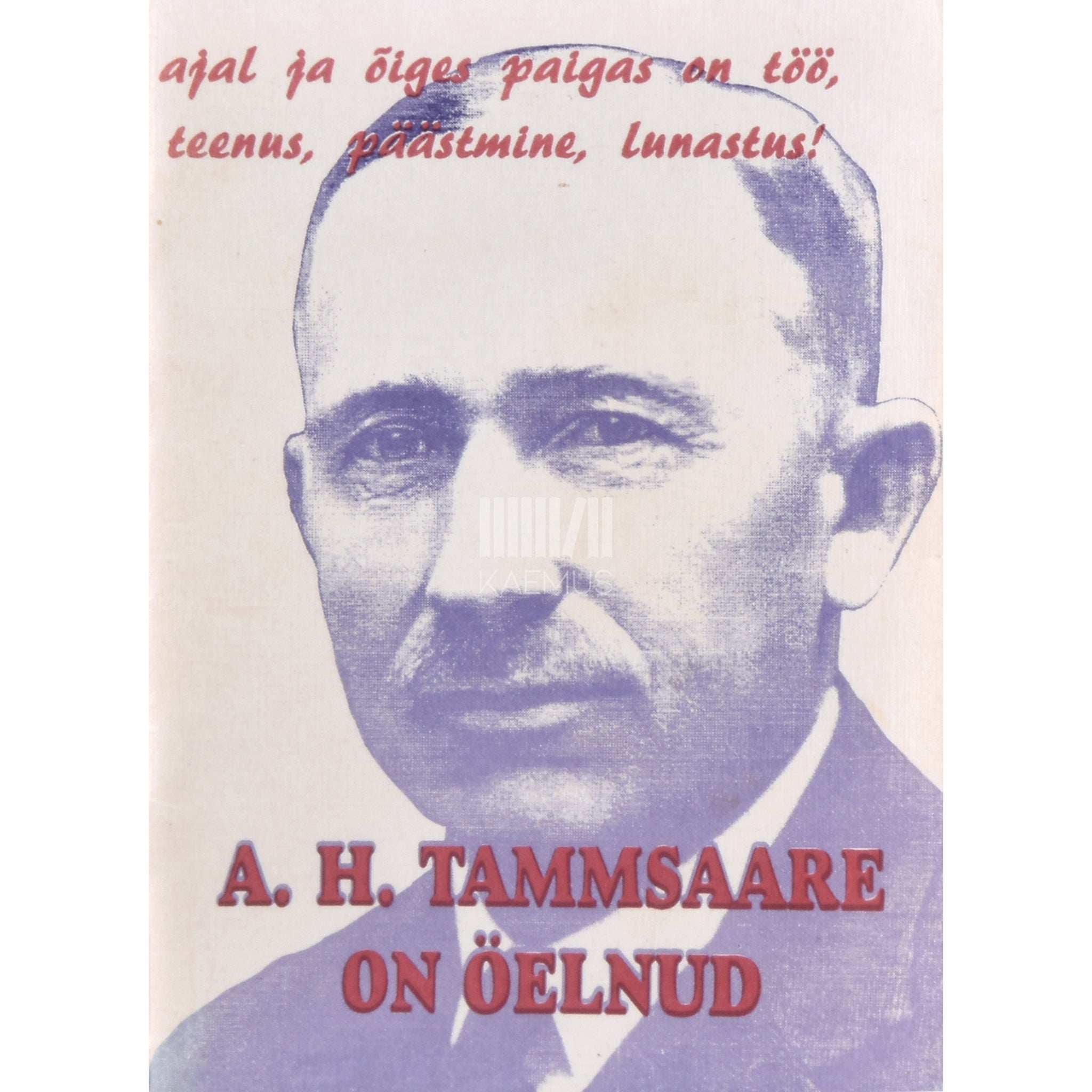 … A. H. Tammsaare on öelnud. Väärtmõtteid publitsistikast