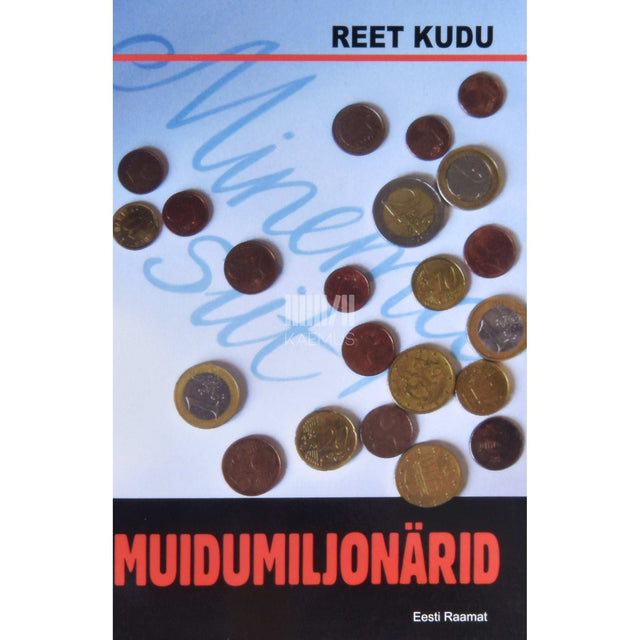 Reet Kudu - Muidumiljonärid