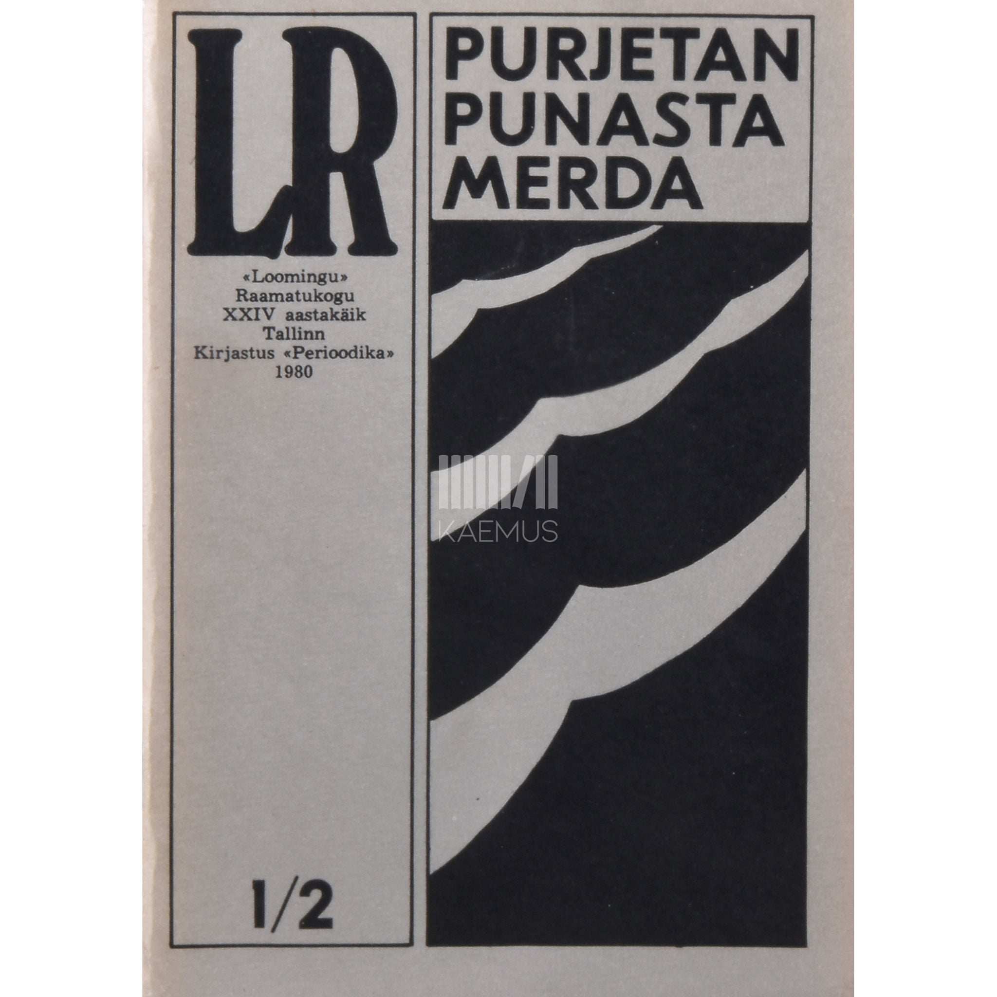 ... Purjetan punasta merda. Valik regivärsilisi merelaule