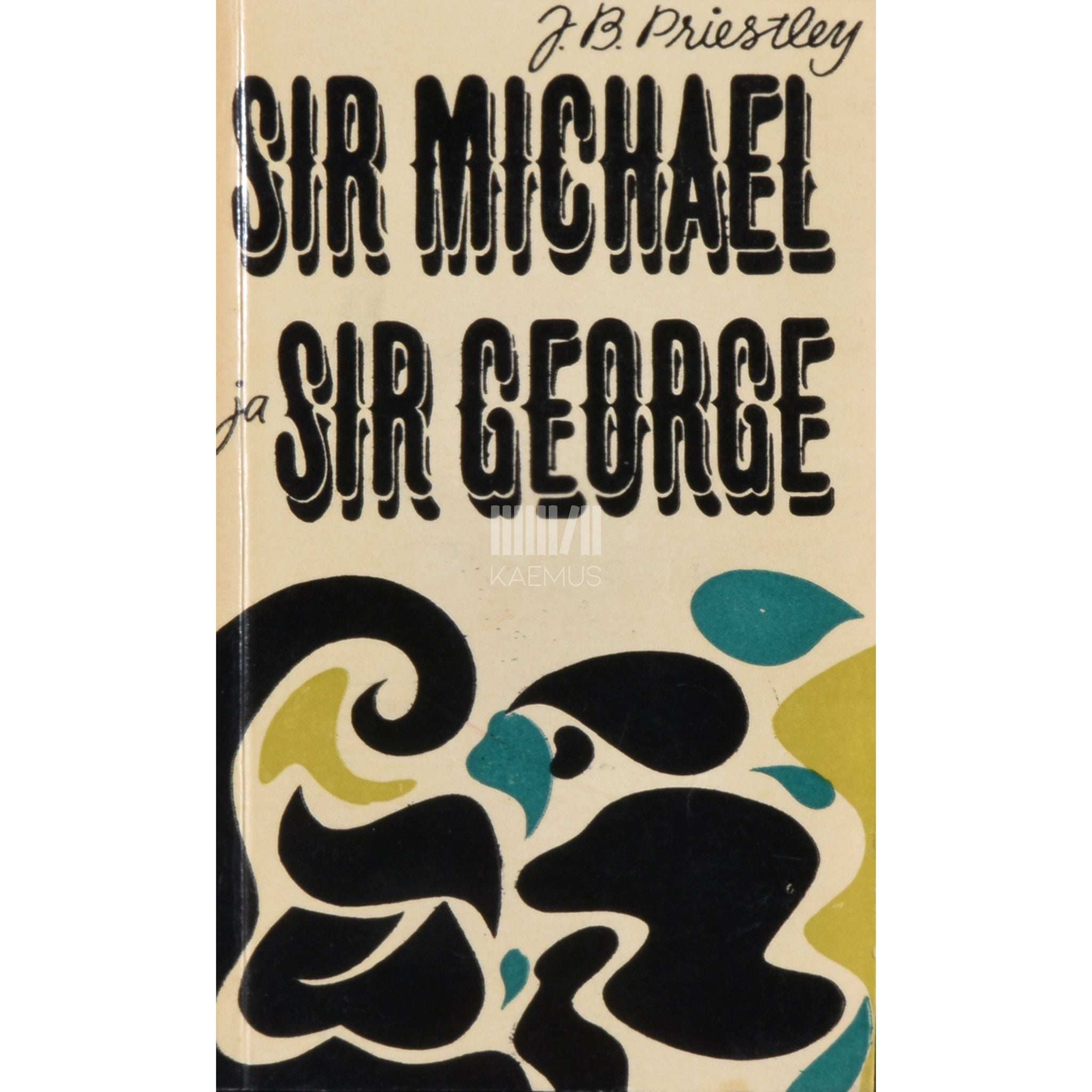 John Boynton Priestley Sir Michael ja sir George. Lugu KIO-st, RAK-ist ja uuselisabetlastest