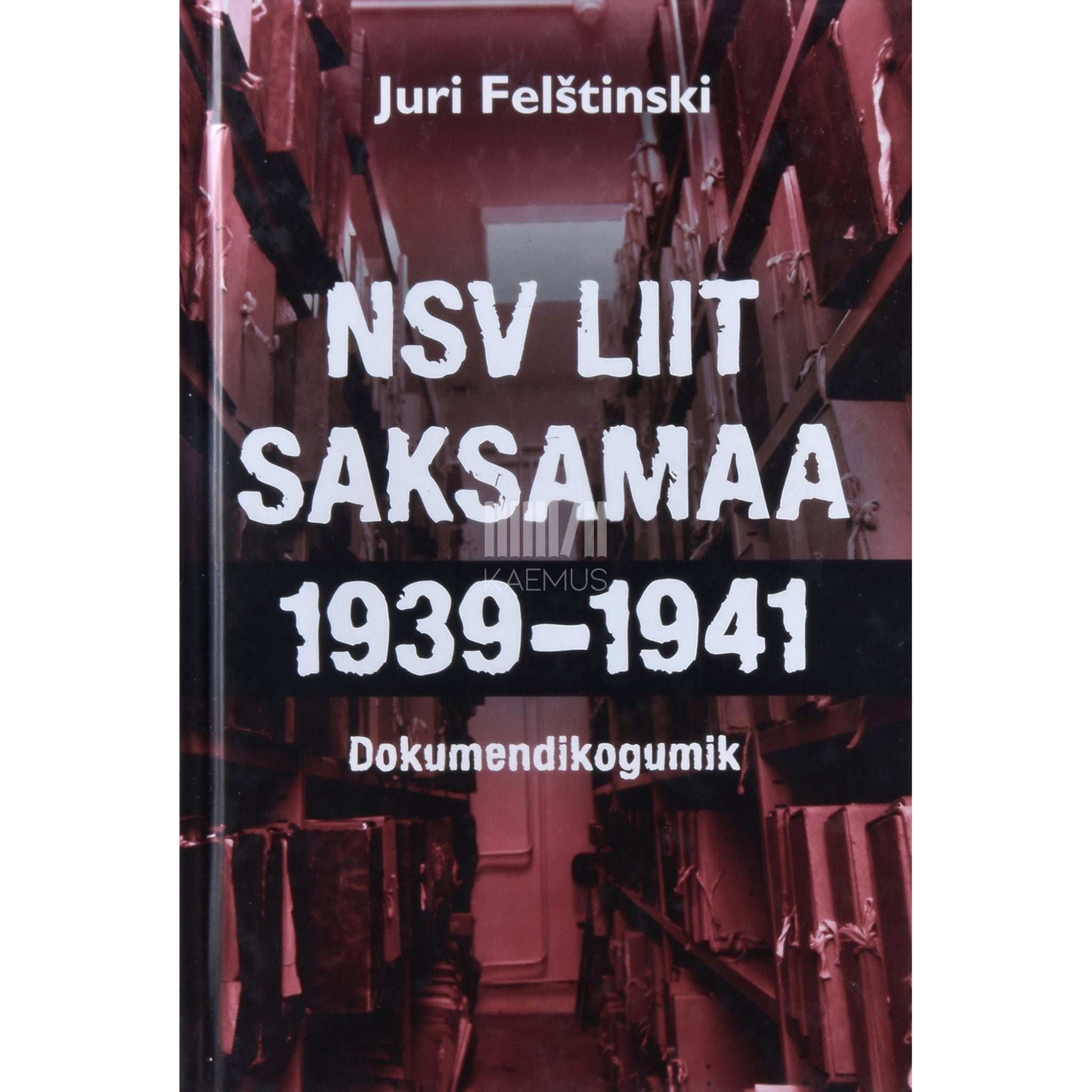 Juri Felštinski - NSV Liit - Saksamaa 1939-1941. Dokumendikogumik