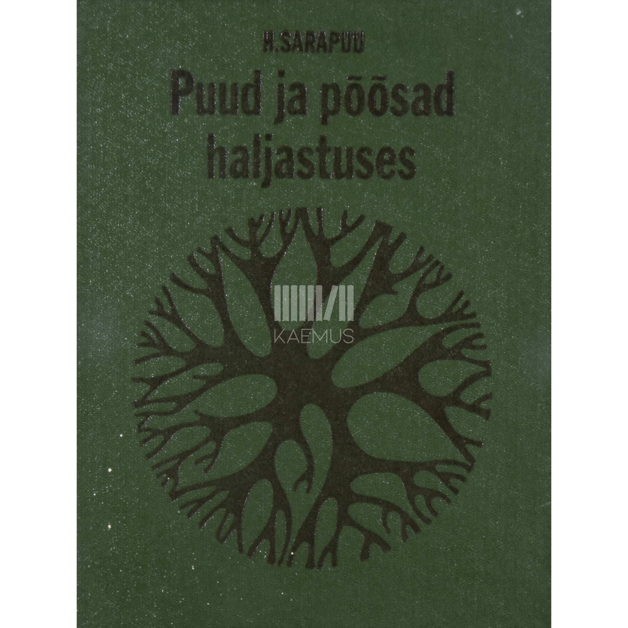 Helve Sarapuu Puud ja põõsad haljastuses