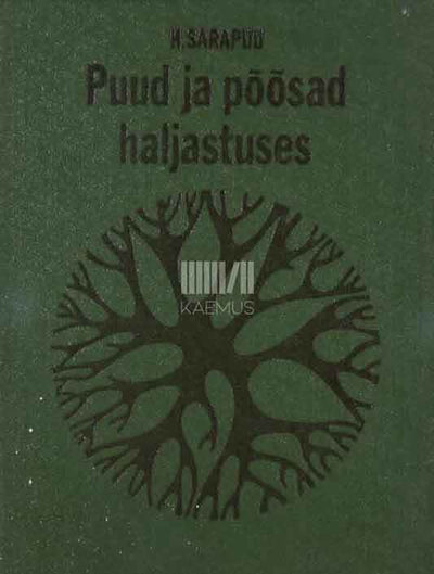 Puud ja põõsad haljastuses - Kaemus