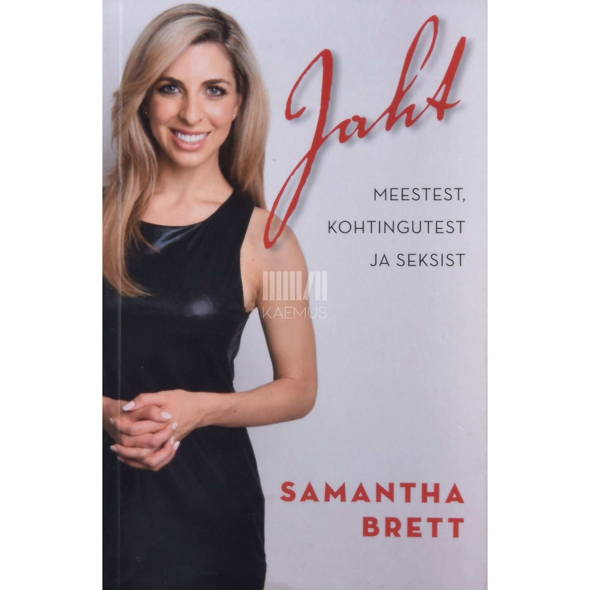 Samantha Brett Jaht. Meestest, kohtingutest ja seksist