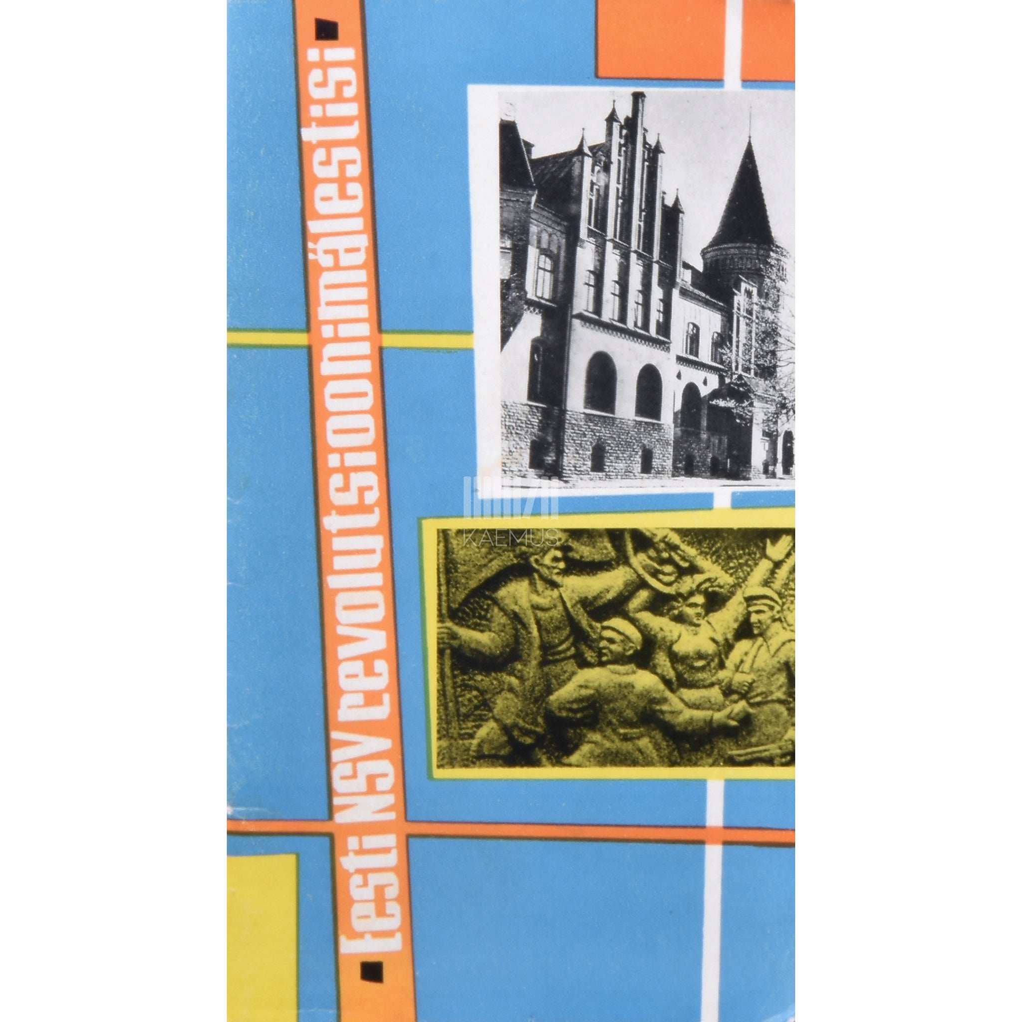 … Revolutsioonimälestisi Eesti NSV-s