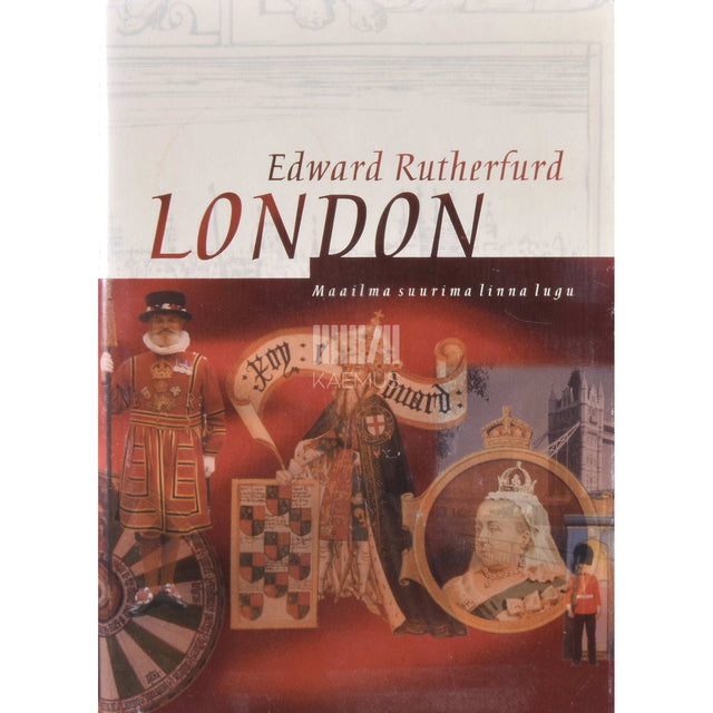 Edward Rutherfurd - London. Maailma suurima linna lugu