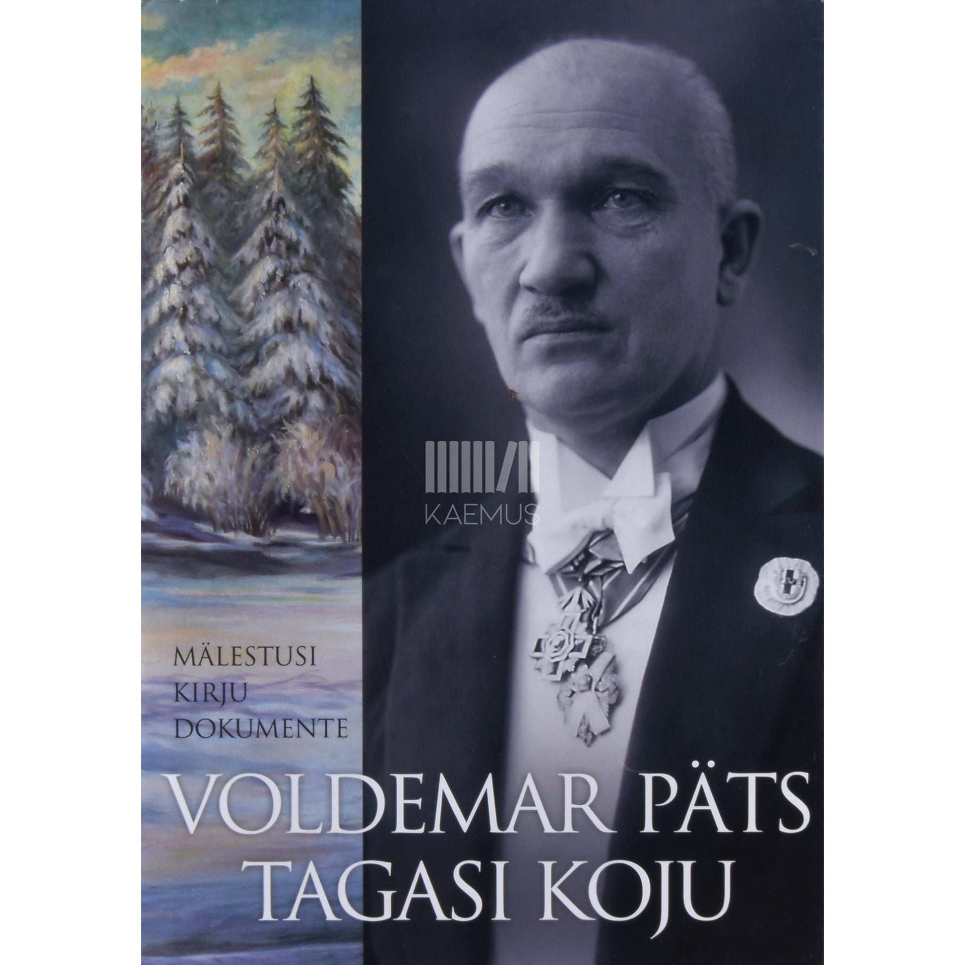 Voldemar Päts - Voldemar Päts. Tagasi koju. Mälestusi, kirju, dokumente