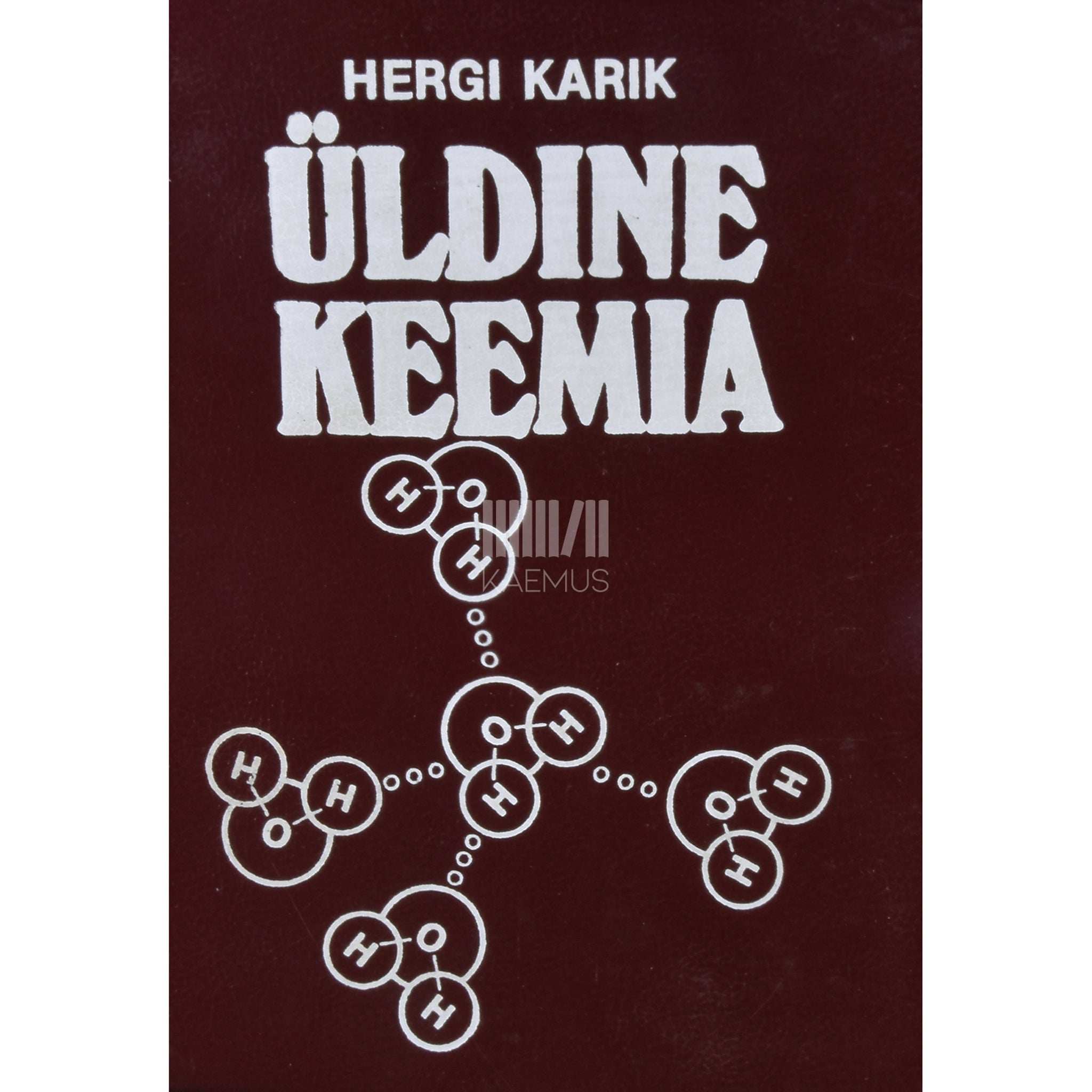 Hergi Karik Üldine keemia. Käsiraamat õpilastele