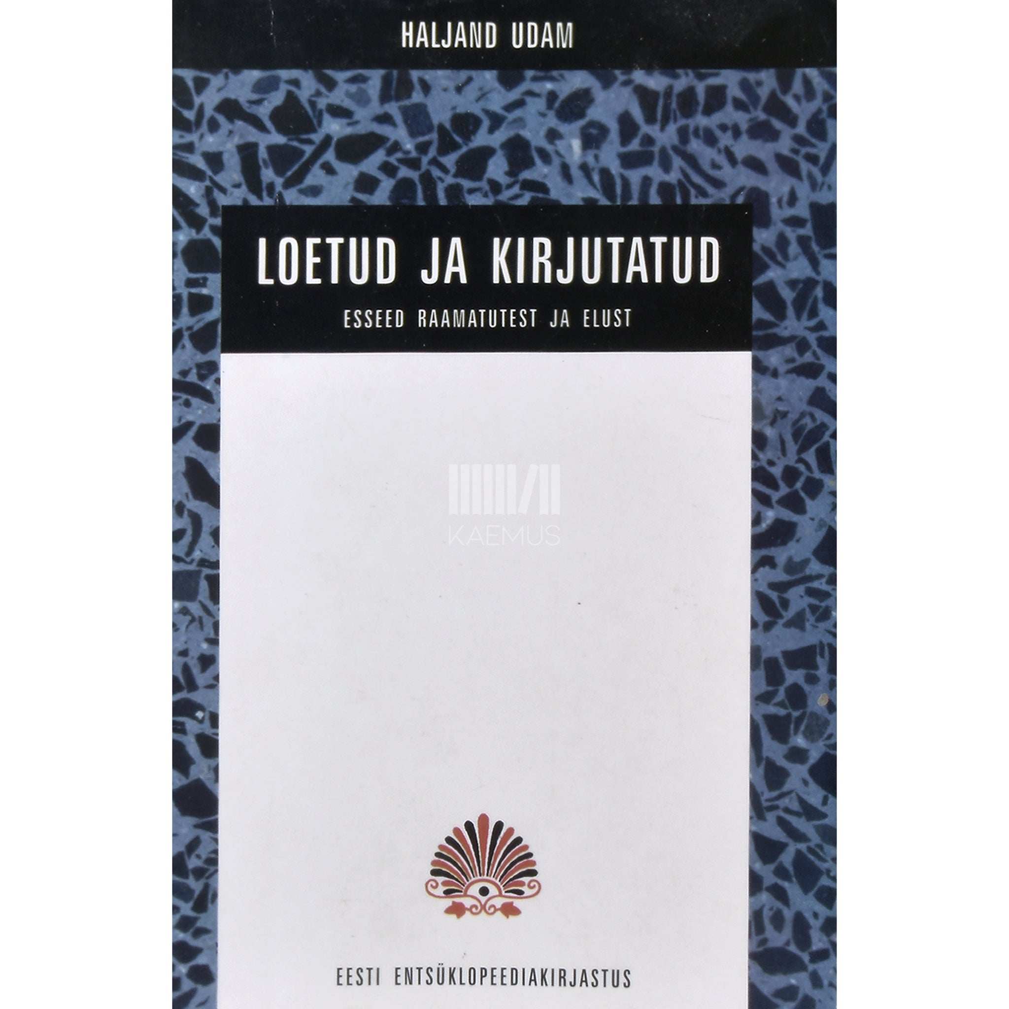 Haljand Udam Loetud ja kirjutatud. Esseed raamatutest ja elust