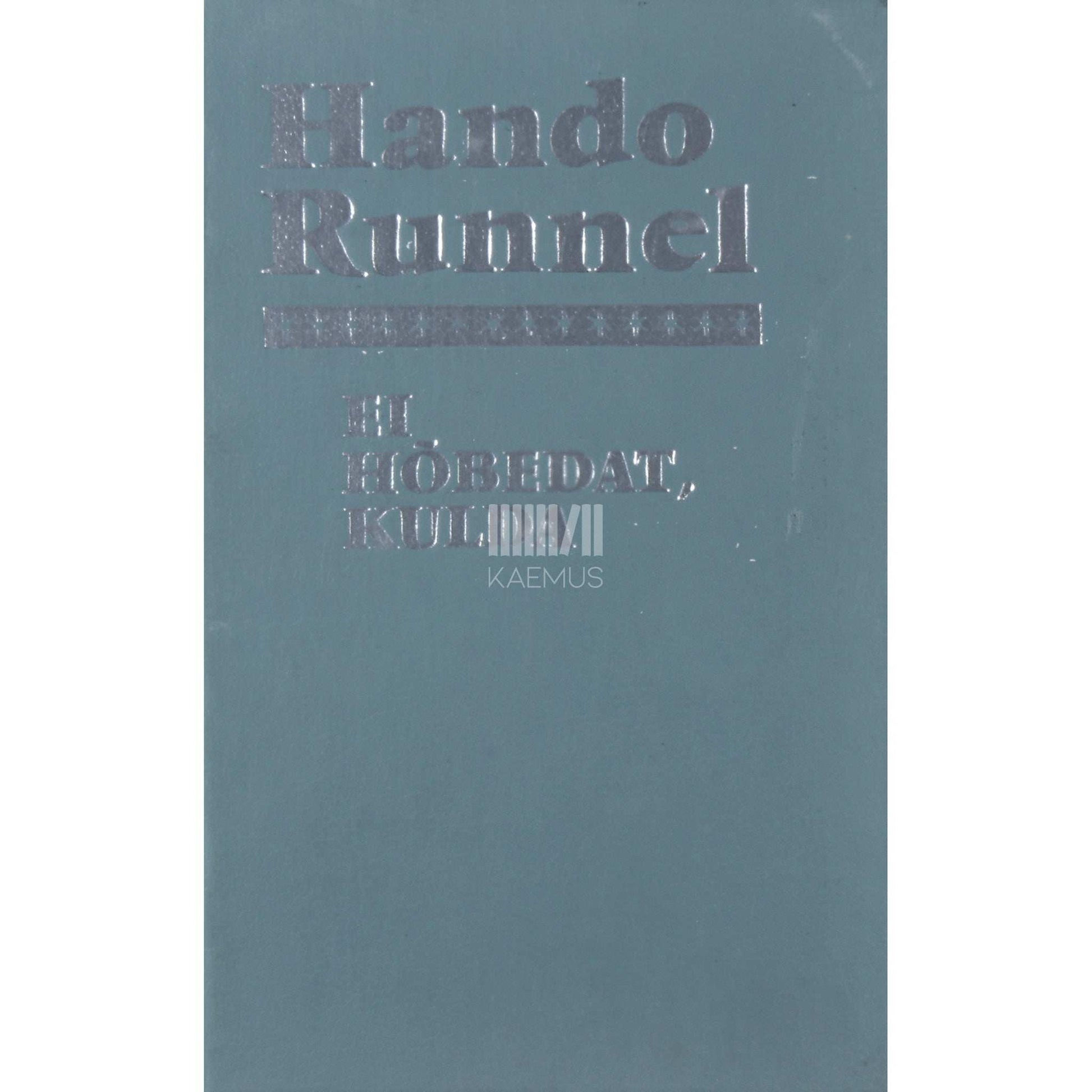 Hando Runnel - Ei hõbedat, kulda