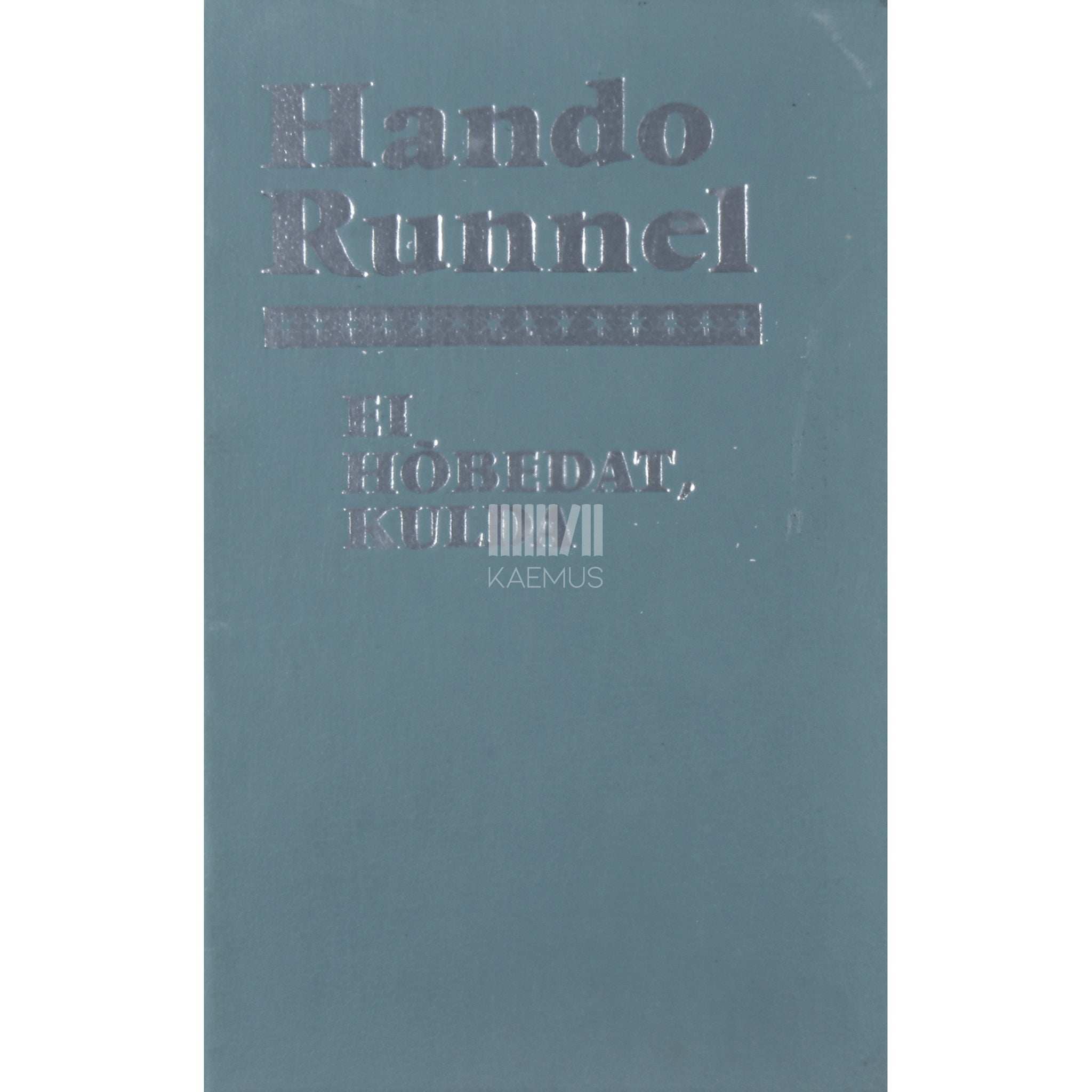 Hando Runnel Ei hõbedat, kulda