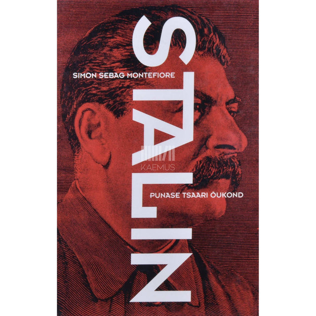 Simon Sebag Montefiore - Stalin. Punase tsaari õukond