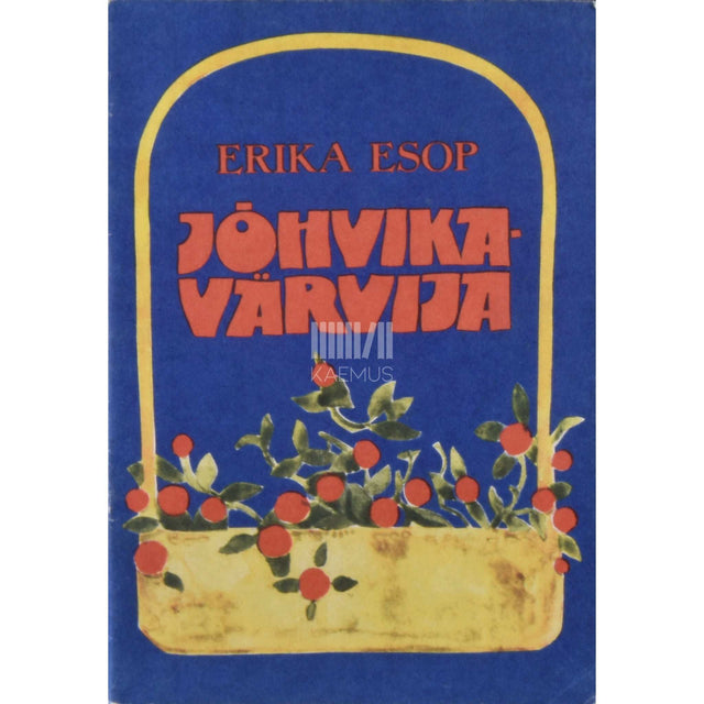 Erika Esop - Jõhvikavärvija