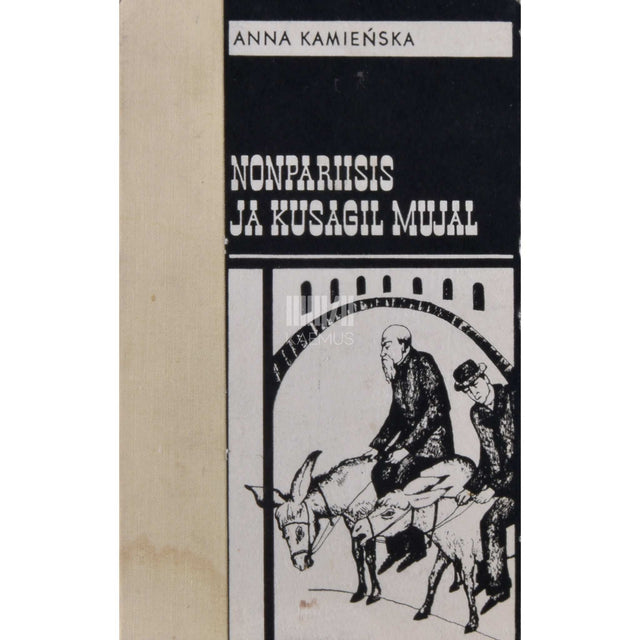 Anna Kamienska - Nonpariisis ja kusagil mujal