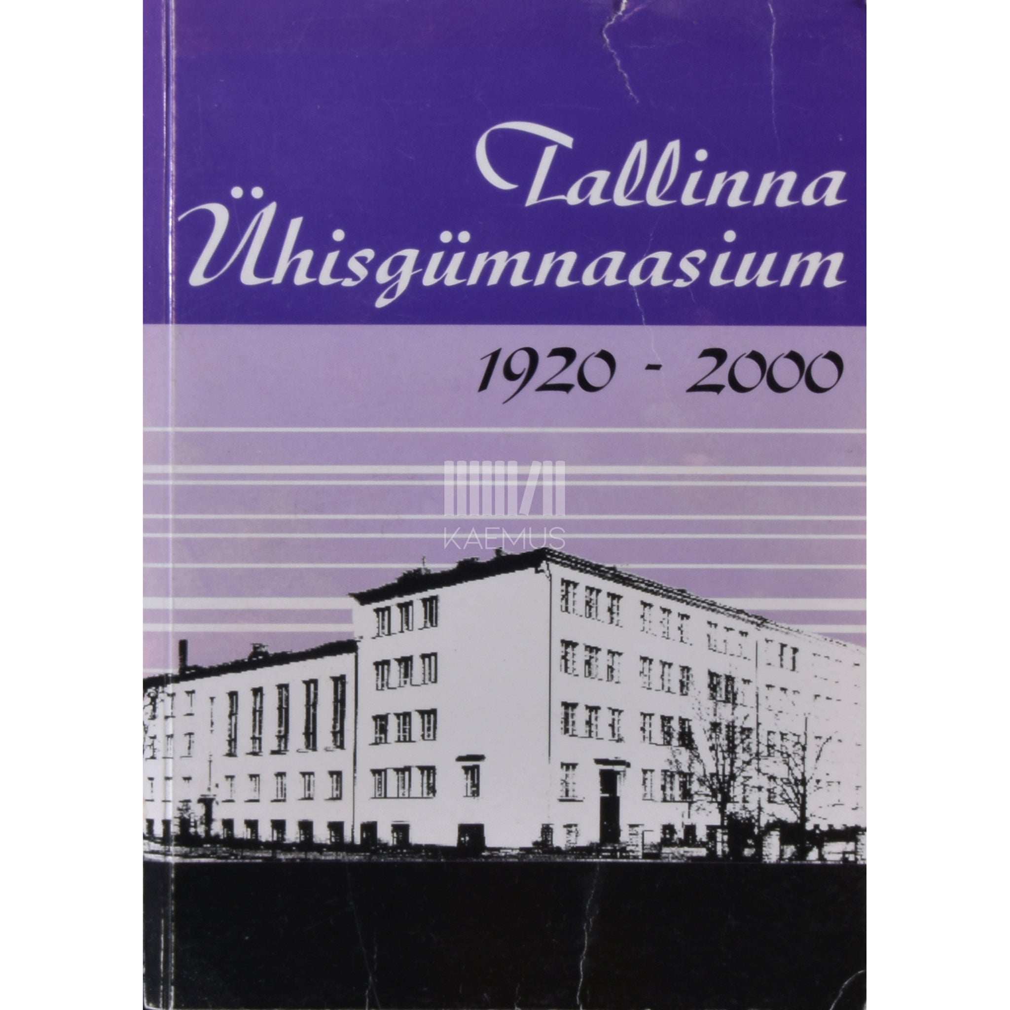 … Tallinna Ühisgümnaasium 1920-2000