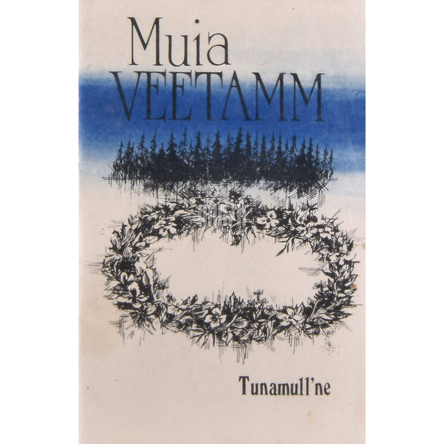 Muia Veetamm - Tunamull'ne