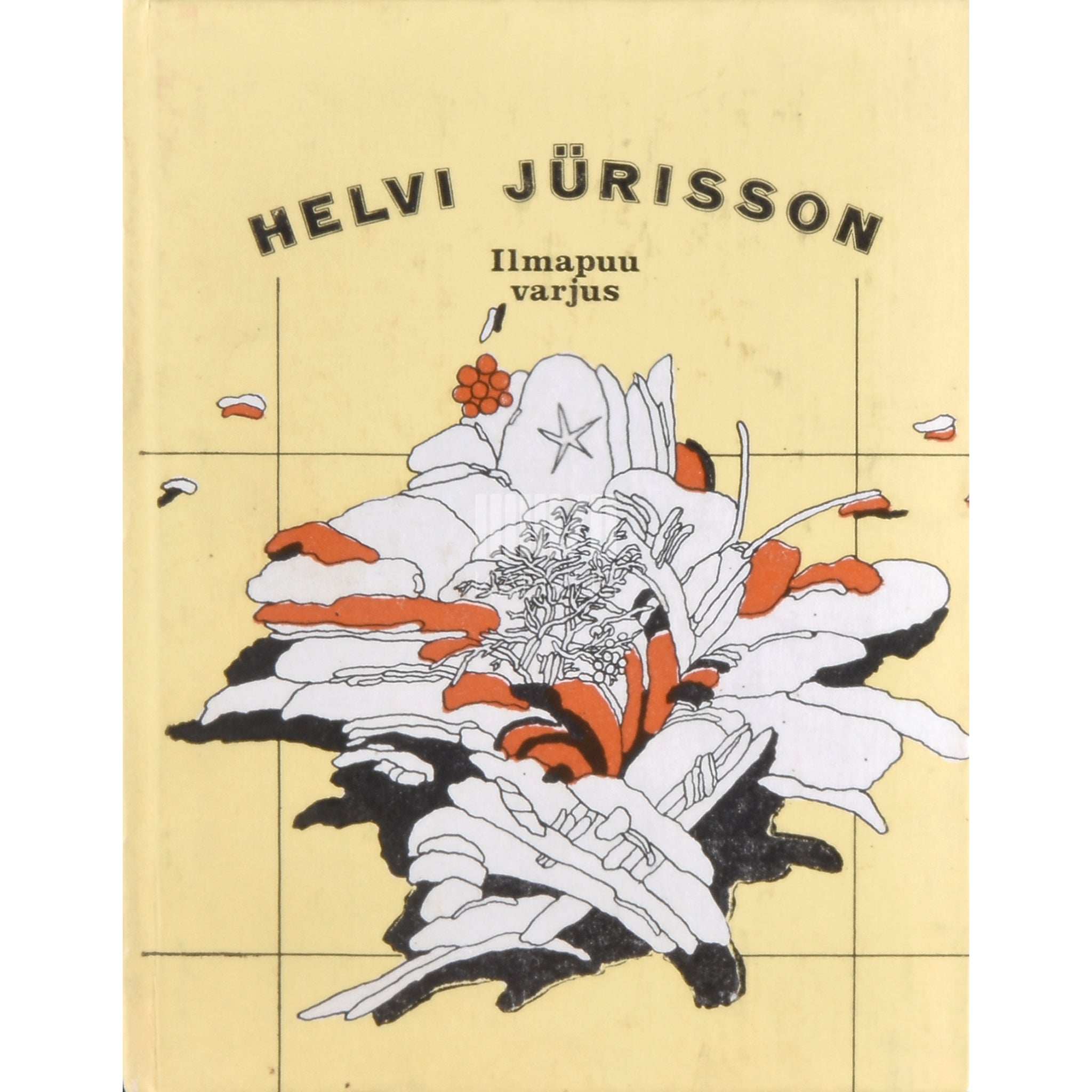 Helvi Jürisson Ilmapuu varjus. Luulet 1954-1982