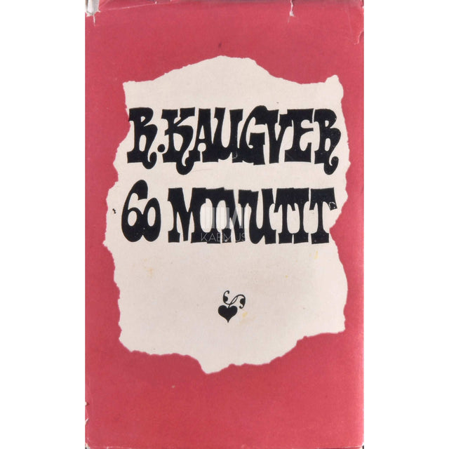 Raimond Kaugver - 60 minutit. Lühiproosat 1956-1966