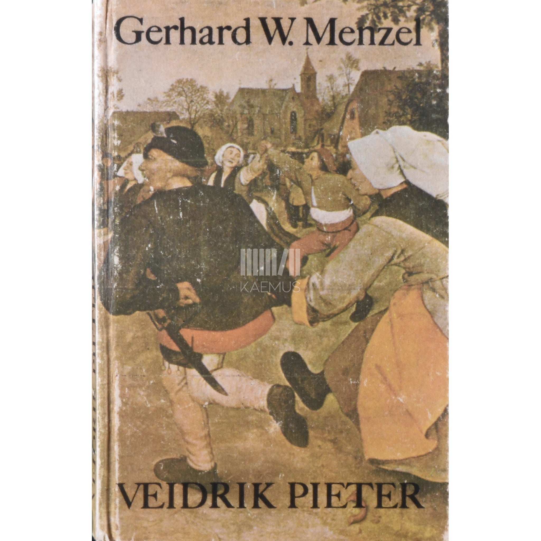Gerhard W. Menzel Veidrik Pieter. Romaan talupojakunstnikust Pieter Bruegelist vanem