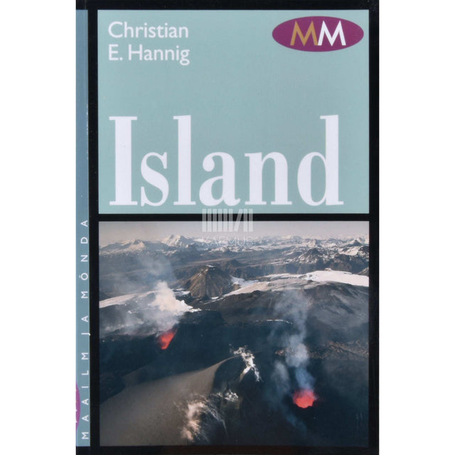 Christian E. Hannig - Island. Vulkaanid, jää ja üksindus ekstreemne jalgrattamatk