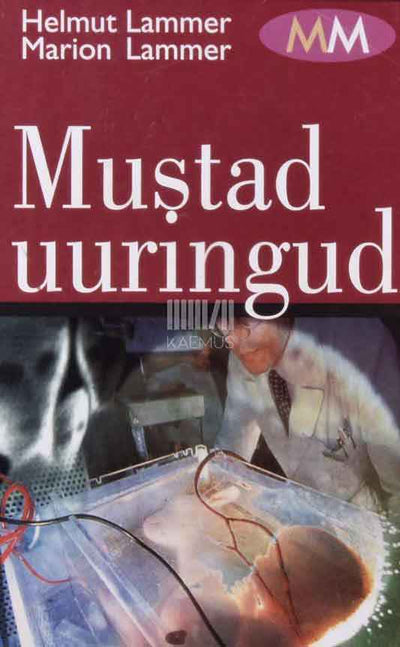 Mustad uuringud. Avalikkuse eest varjatud salajased katsetused - Kaemus