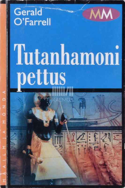 Tutanhamoni pettus. Muumia needuse tegelik lugu - Kaemus