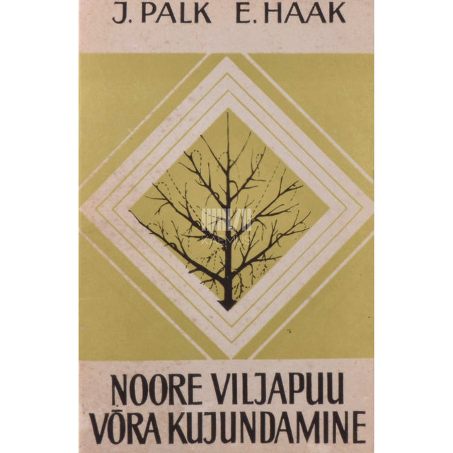Edgar Haak, Jakob Palk - Noore viljapuu võra kujundamine