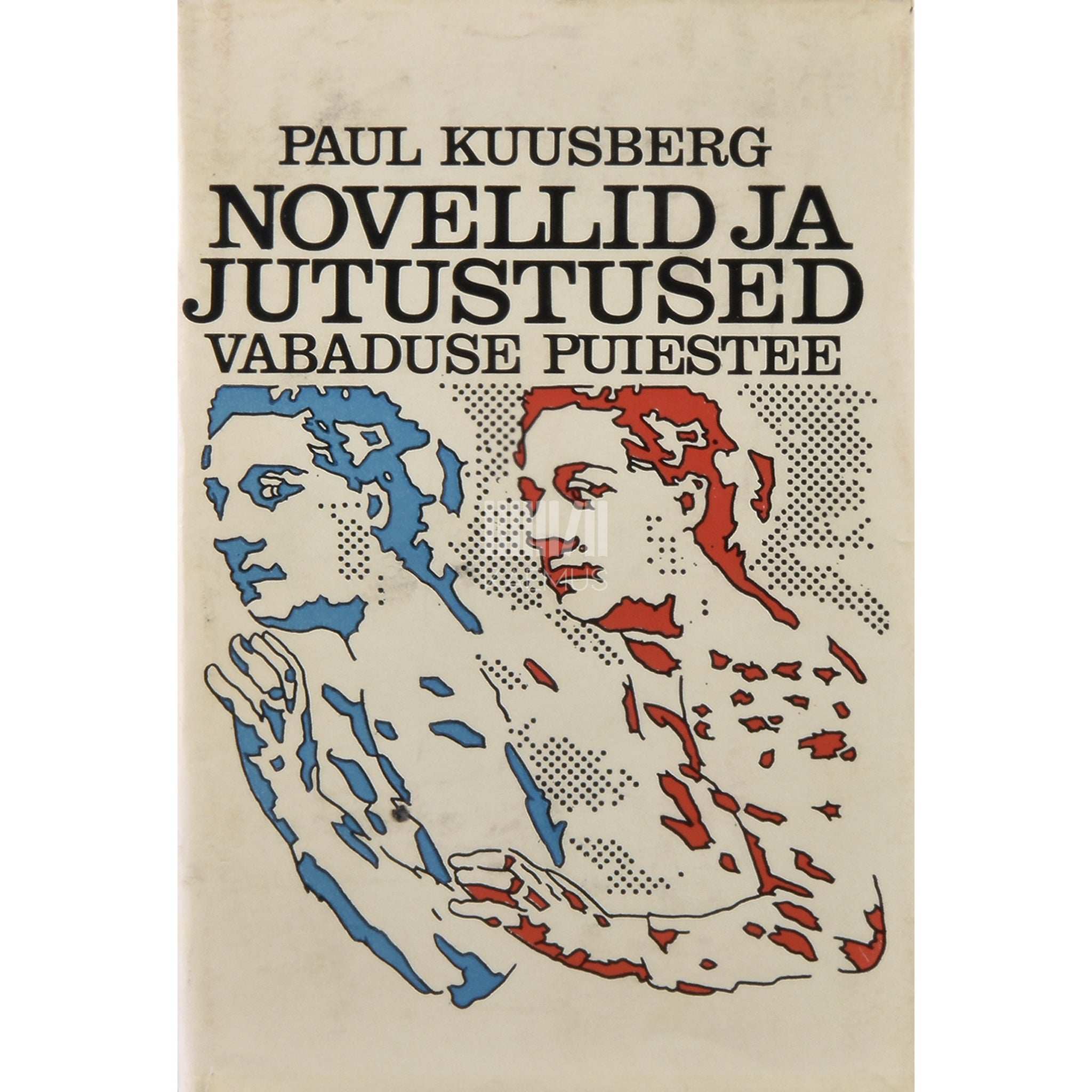 Paul Kuusberg Novellid ja jutustused. Vabaduse puiestee
