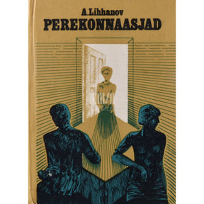 Albert Lihhanov Perekonnaasjad. Triloogia. Keskmisele ja vanemale koolieale