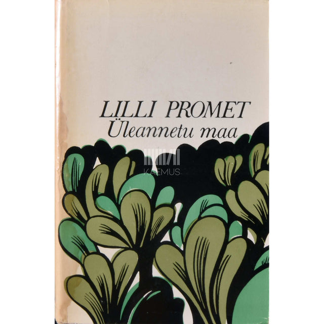 Lilli Promet - Üleannetu maa. Jutustused, novellid ja miniatuurid