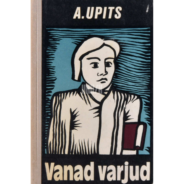 Andrejs Upits - Vanad varjud