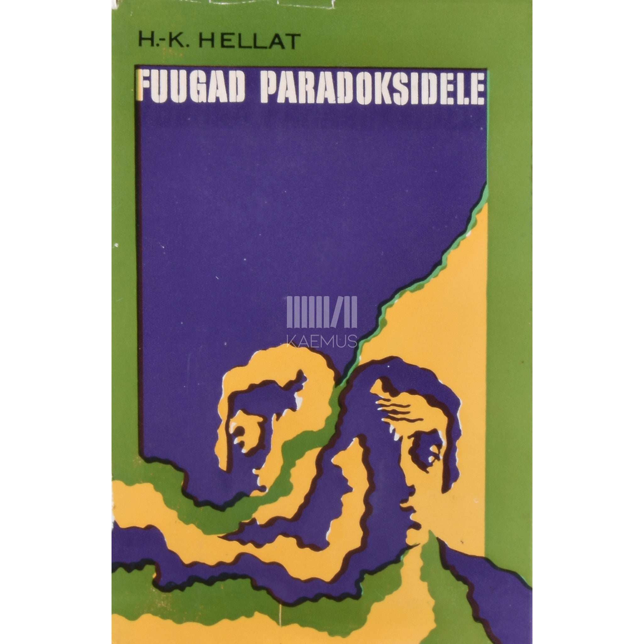 Henn-Kaarel Hellat Fuugad paradoksidele