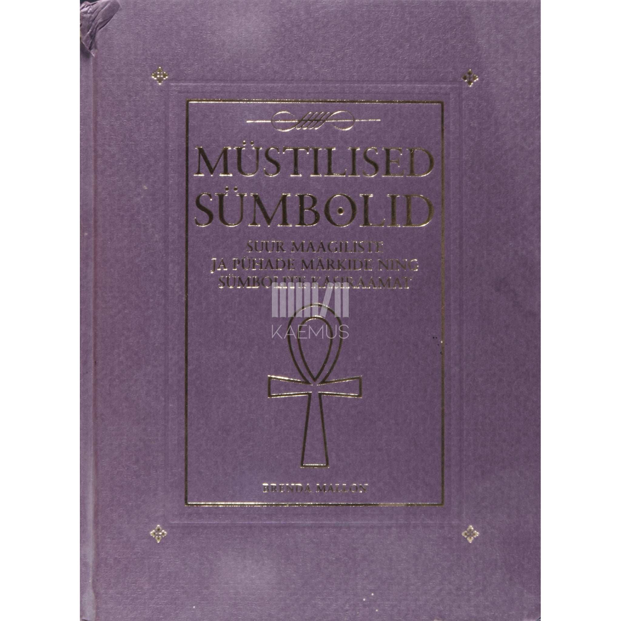 Brenda Mallon Müstilised sümbolid. Suur maagiliste ja pühade märkide ning sümbolite käsiraamat